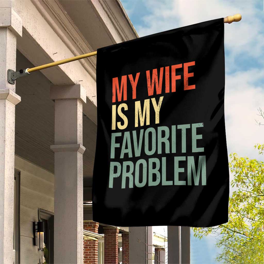 My Wife Is My Favorite Problem Funny Garden Flag Retro 70s Husband Graphic