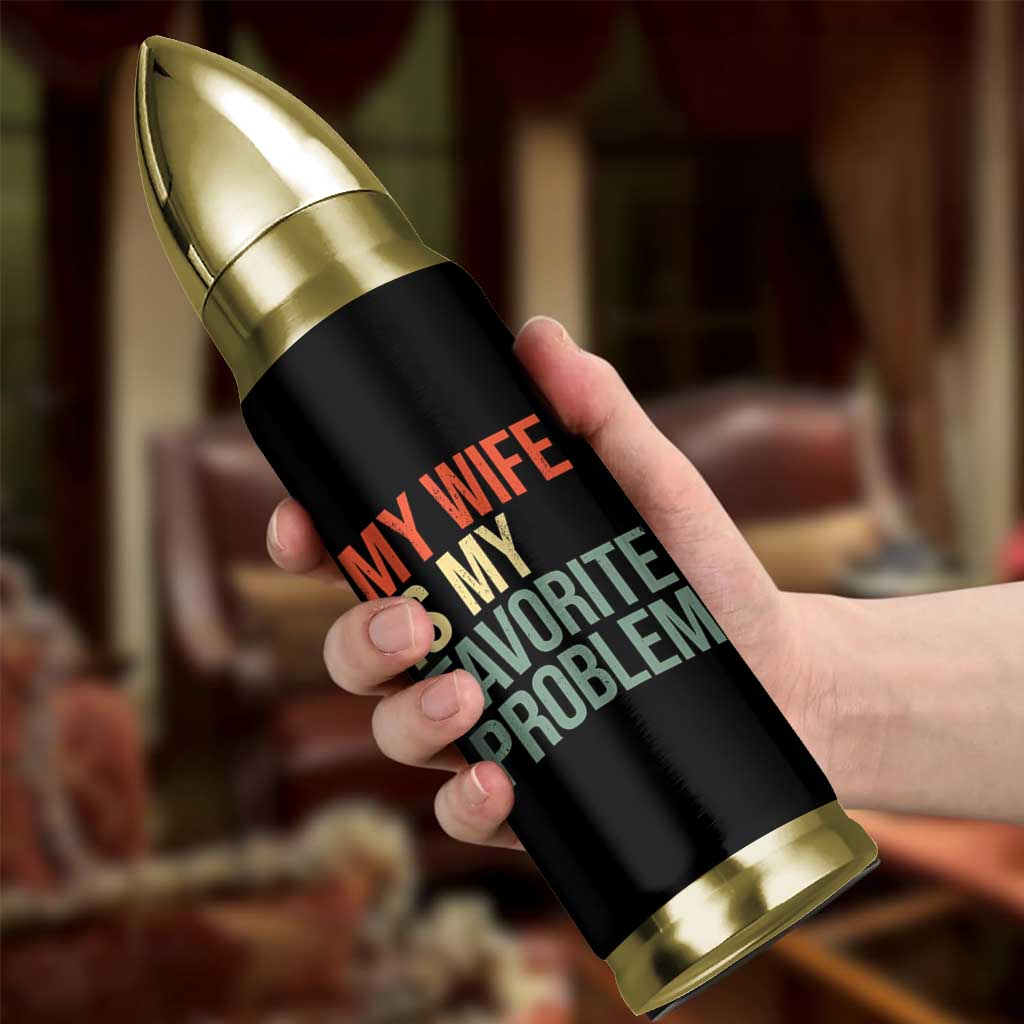My Wife Is My Favorite Problem Funny Bullet Tumbler Retro 70s Husband Graphic