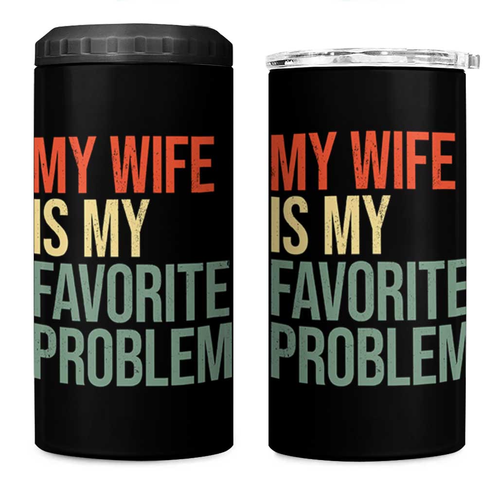 My Wife Is My Favorite Problem Funny 4 in 1 Can Cooler Tumbler Retro 70s Husband Graphic