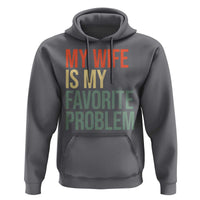 My Wife Is My Favorite Problem Funny Hoodie Retro 70s Husband Graphic