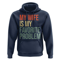 My Wife Is My Favorite Problem Funny Hoodie Retro 70s Husband Graphic