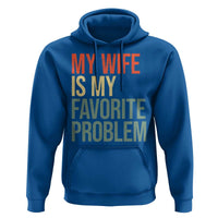 My Wife Is My Favorite Problem Funny Hoodie Retro 70s Husband Graphic