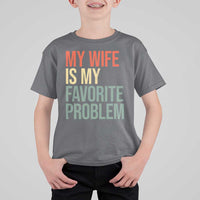 My Wife Is My Favorite Problem Funny T Shirt For Kid Retro 70s Husband Graphic