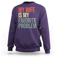 My Wife Is My Favorite Problem Funny Sweatshirt Retro 70s Husband Graphic