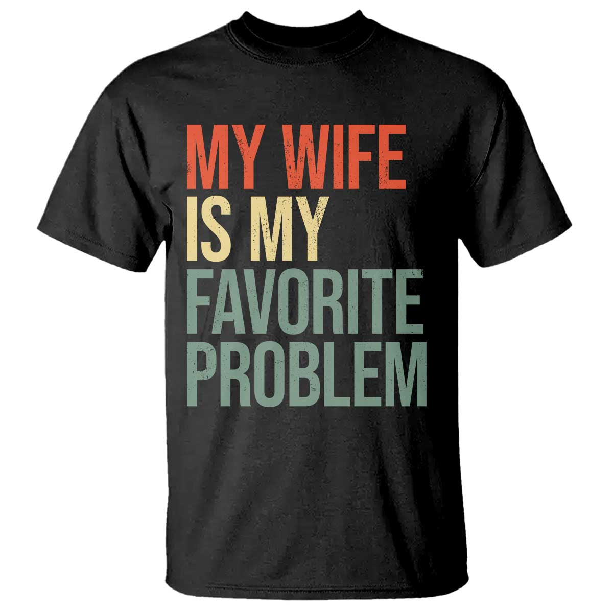 My Wife Is My Favorite Problem Funny T Shirt Retro 70s Husband Graphic