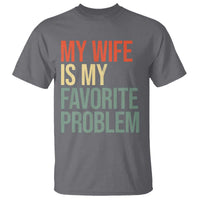 My Wife Is My Favorite Problem Funny T Shirt Retro 70s Husband Graphic