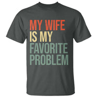 My Wife Is My Favorite Problem Funny T Shirt Retro 70s Husband Graphic