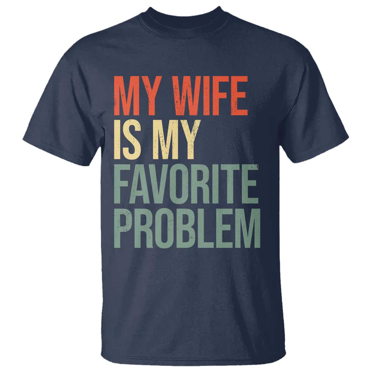 My Wife Is My Favorite Problem Funny T Shirt Retro 70s Husband Graphic