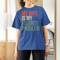 My Wife Is My Favorite Problem Funny T Shirt For Women Retro 70s Husband Graphic