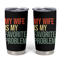 My Wife Is My Favorite Problem Funny Tumbler Cup Retro 70s Husband Graphic