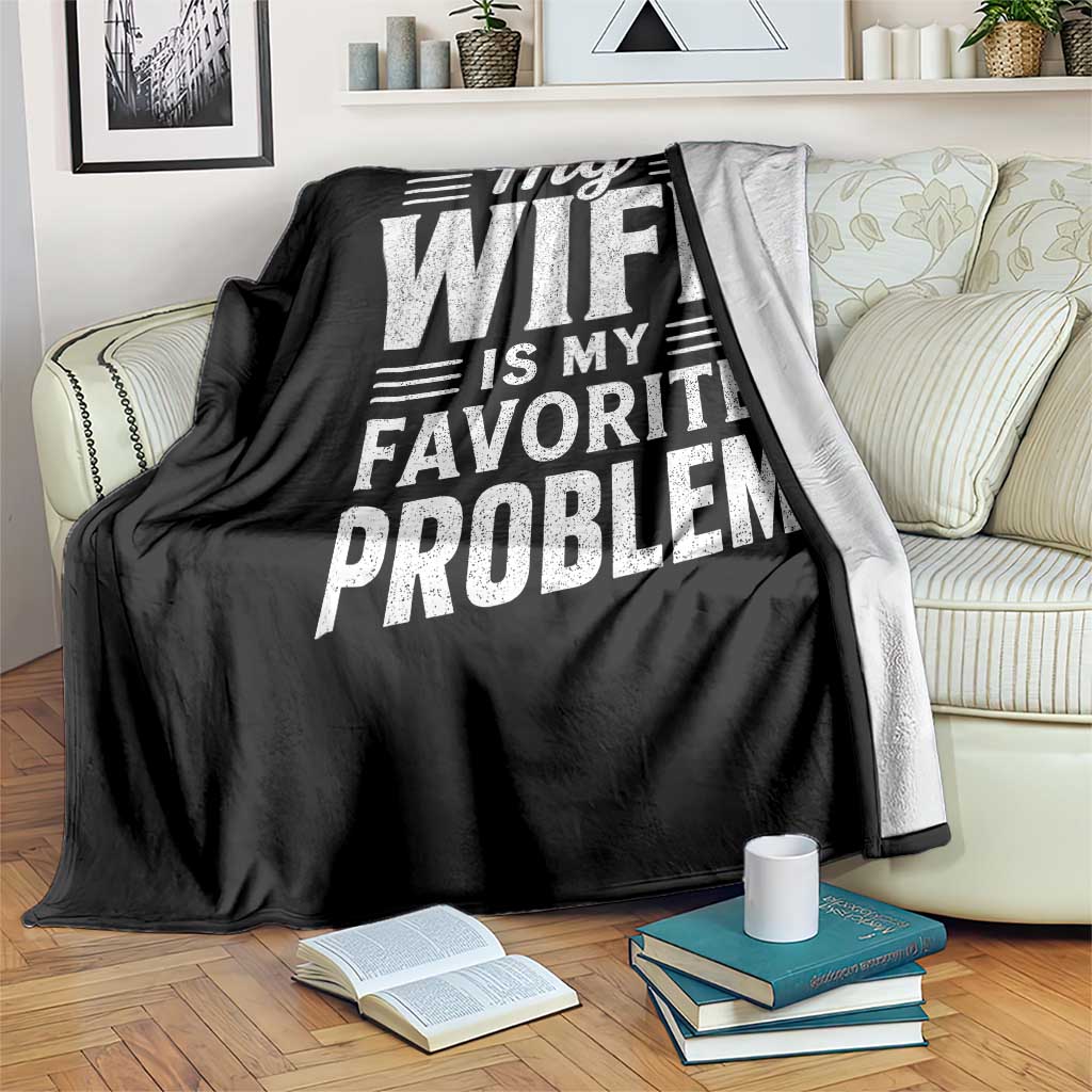 My Wife Is My Favorite Problem Funny Husband Throw Blanket