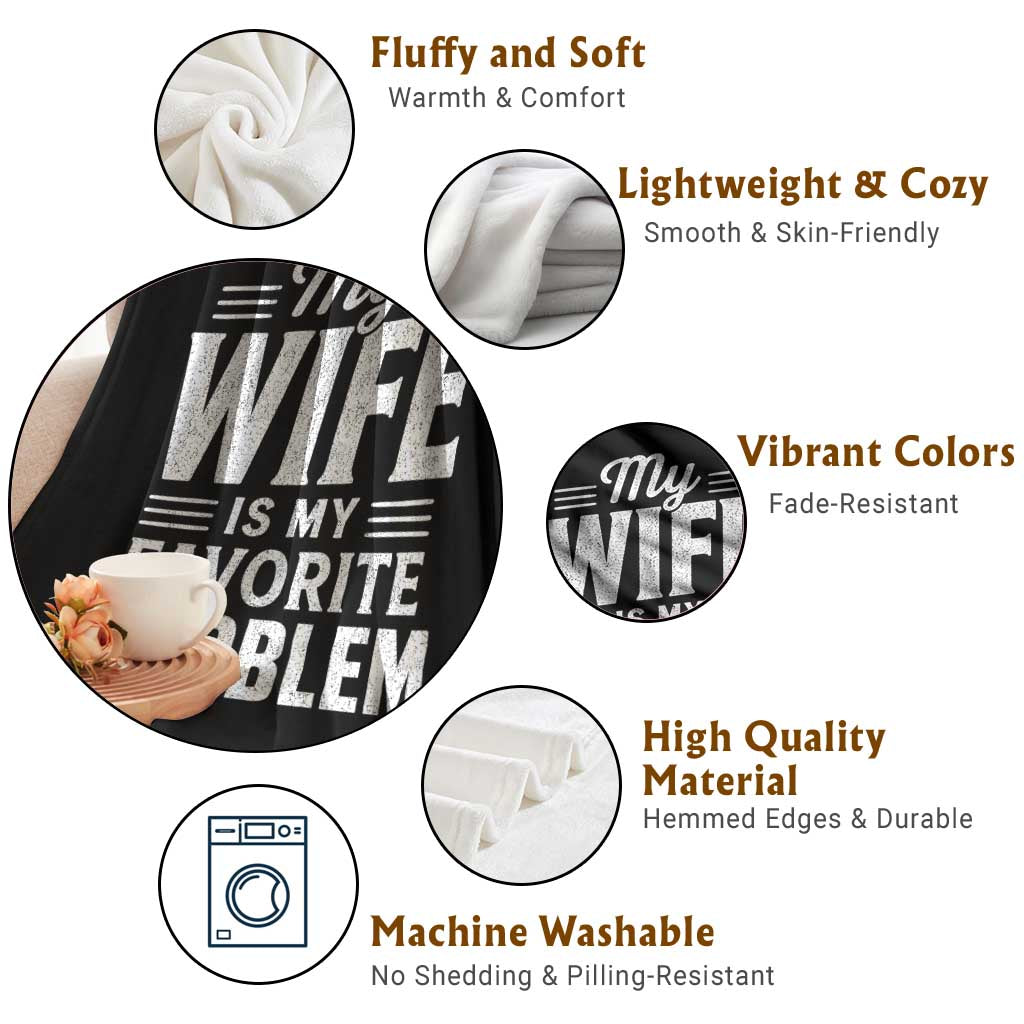 My Wife Is My Favorite Problem Funny Husband Throw Blanket