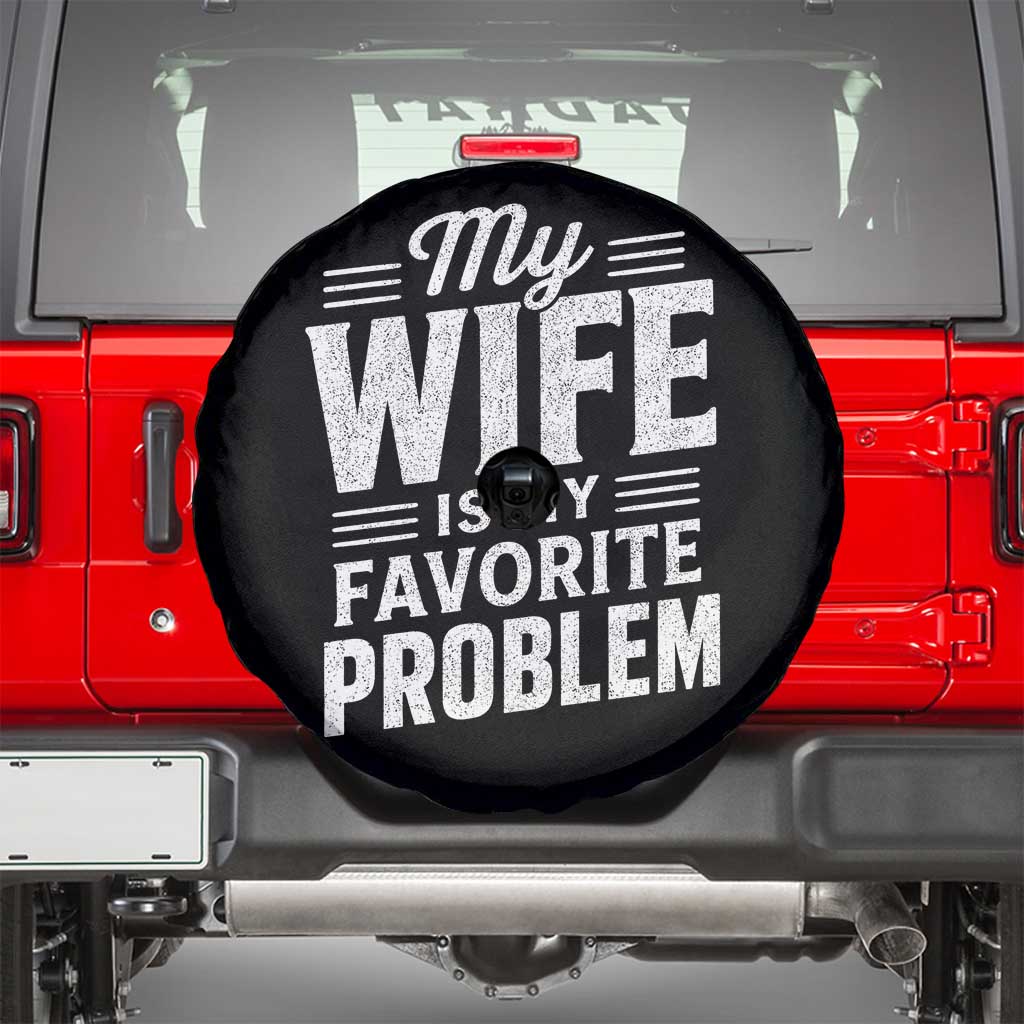 My Wife Is My Favorite Problem Funny Husband Spare Tire Cover