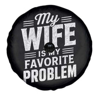 My Wife Is My Favorite Problem Funny Husband Spare Tire Cover