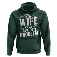 My Wife Is My Favorite Problem Funny Husband Hoodie
