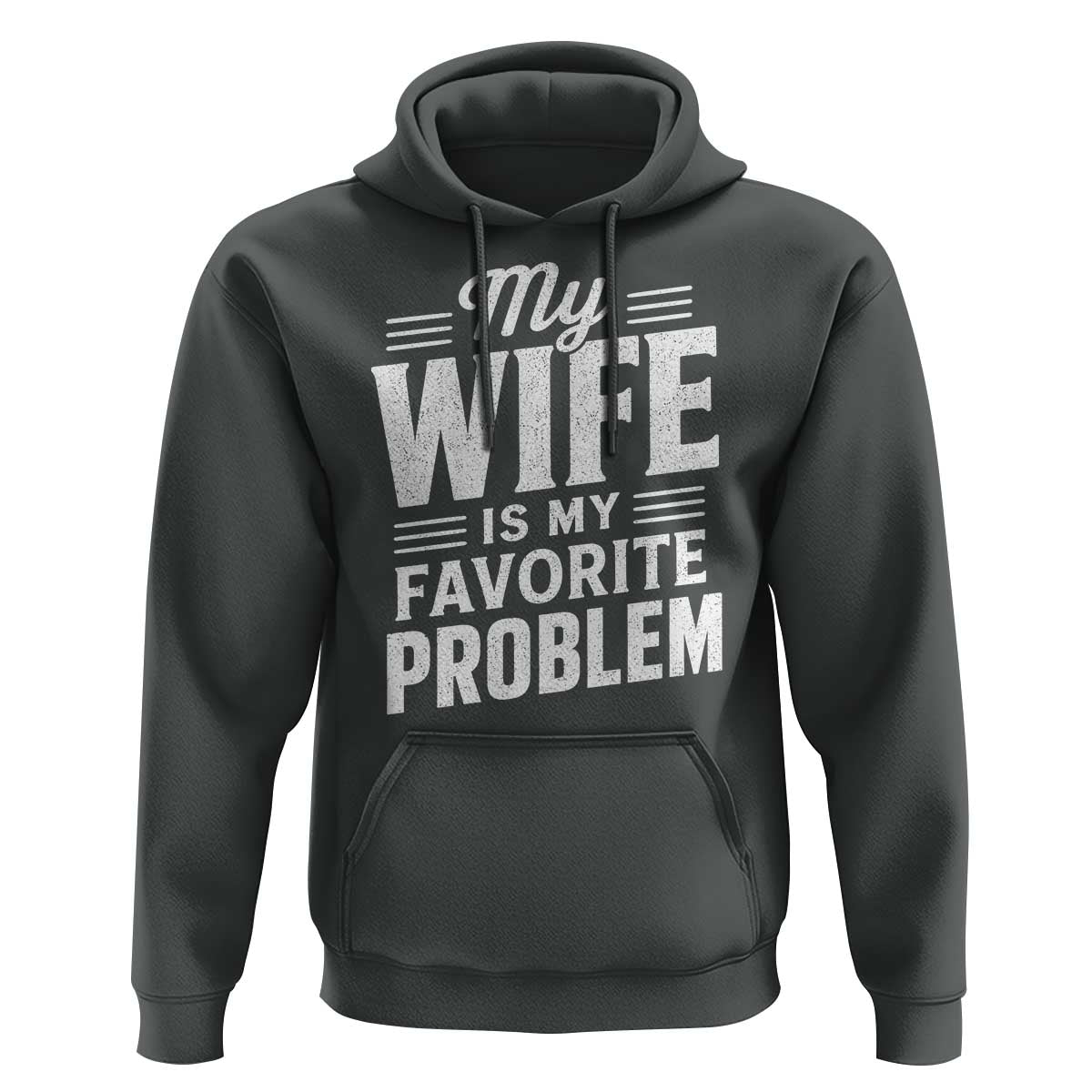 My Wife Is My Favorite Problem Funny Husband Hoodie
