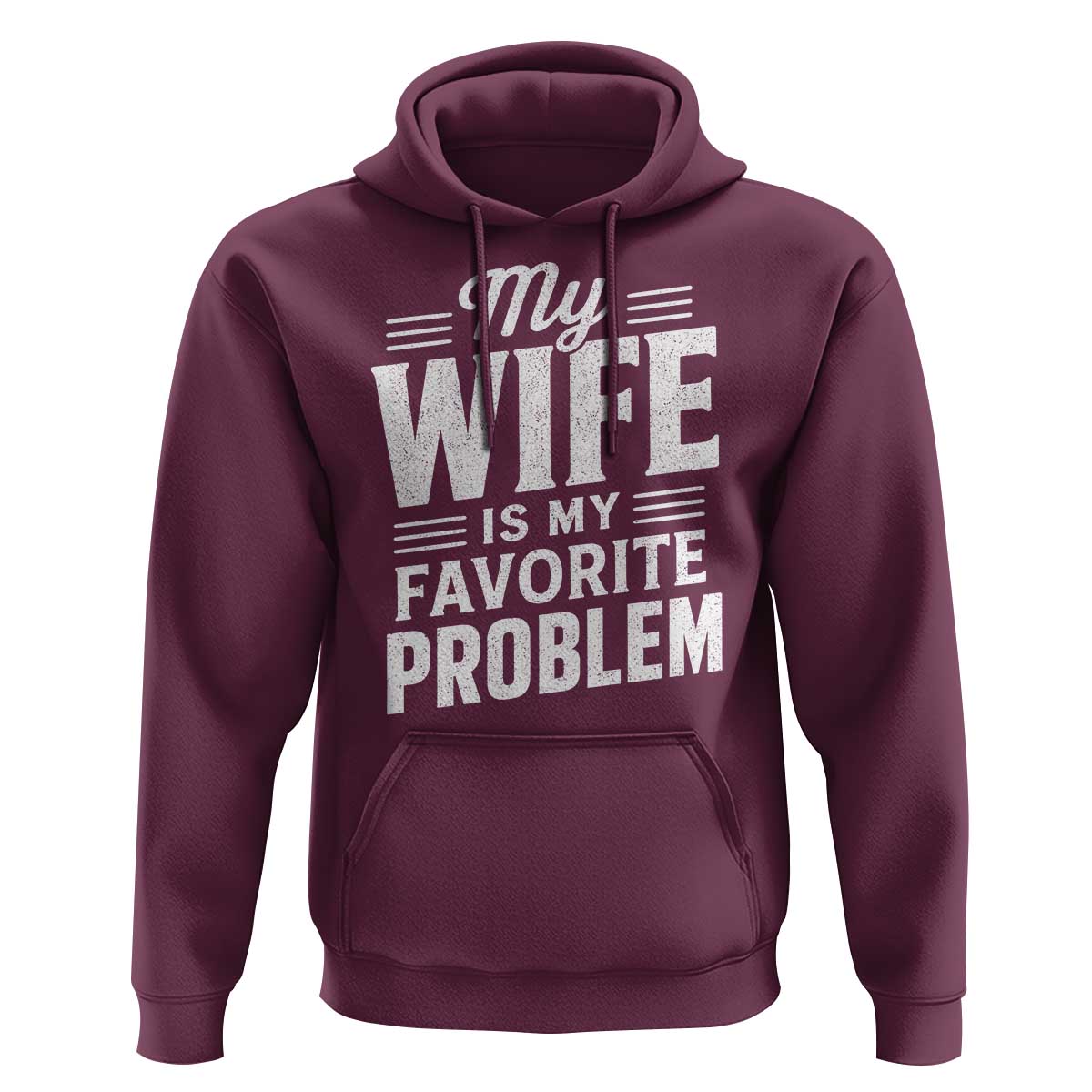 My Wife Is My Favorite Problem Funny Husband Hoodie