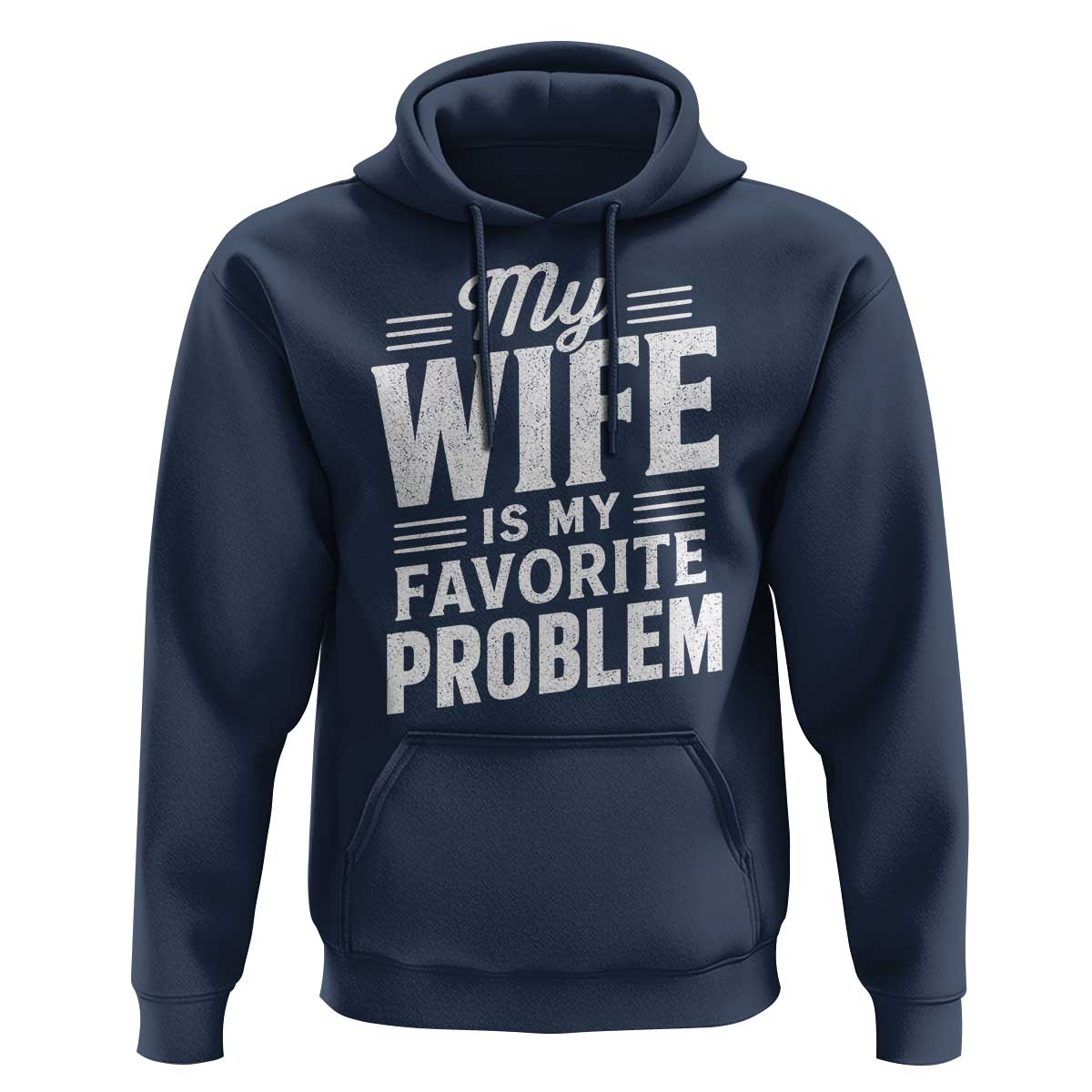 My Wife Is My Favorite Problem Funny Husband Hoodie