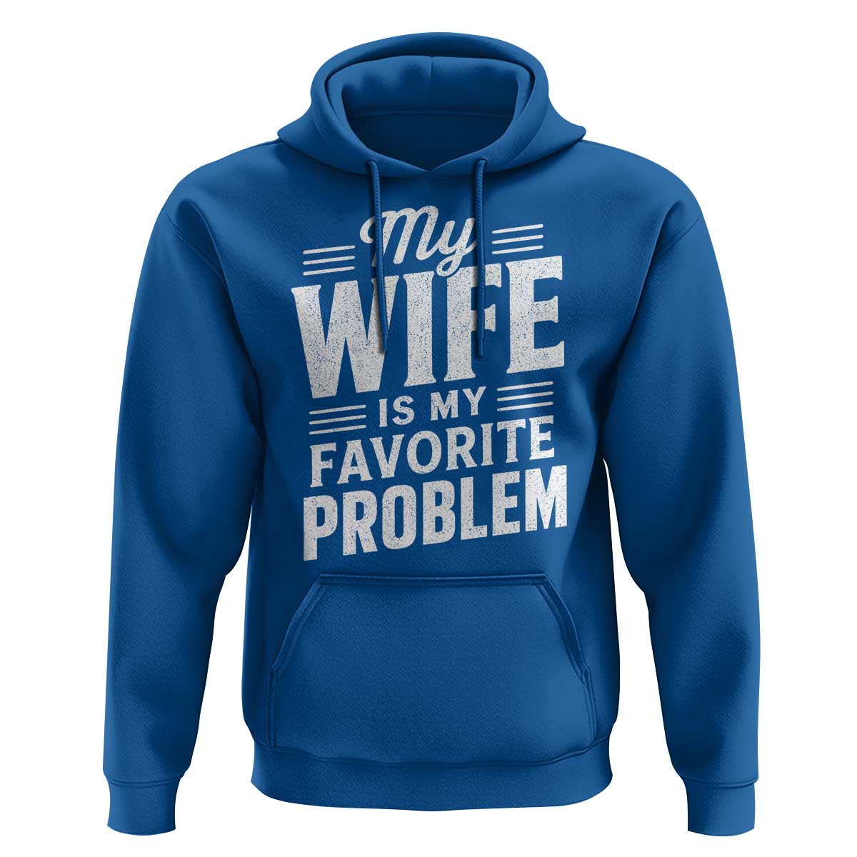 My Wife Is My Favorite Problem Funny Husband Hoodie