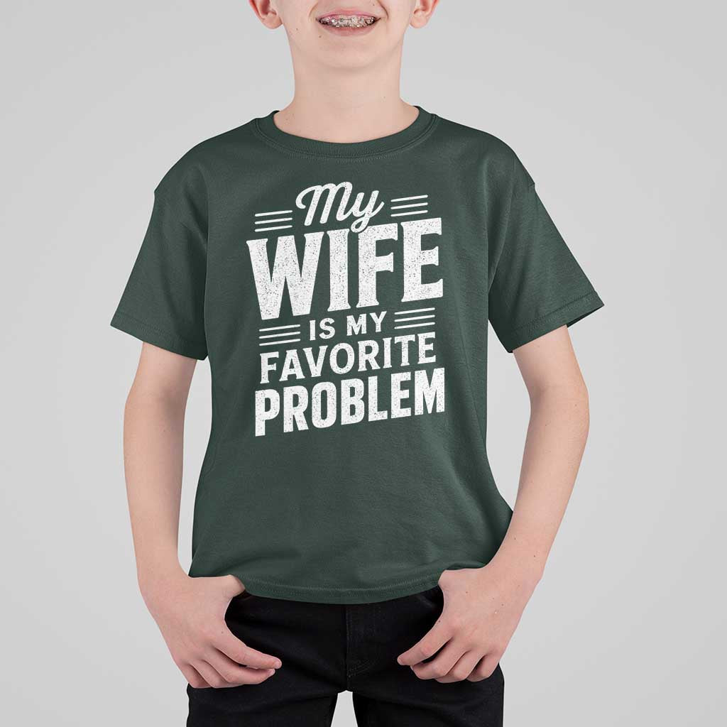 My Wife Is My Favorite Problem Funny Husband T Shirt For Kid