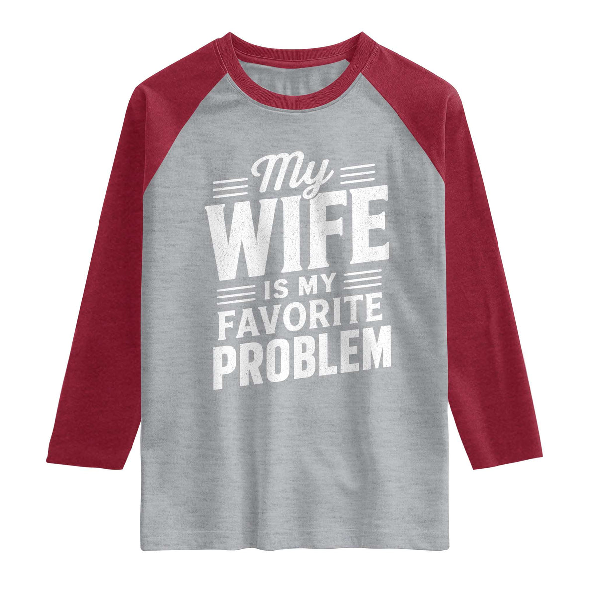 My Wife Is My Favorite Problem Funny Husband Raglan Shirt