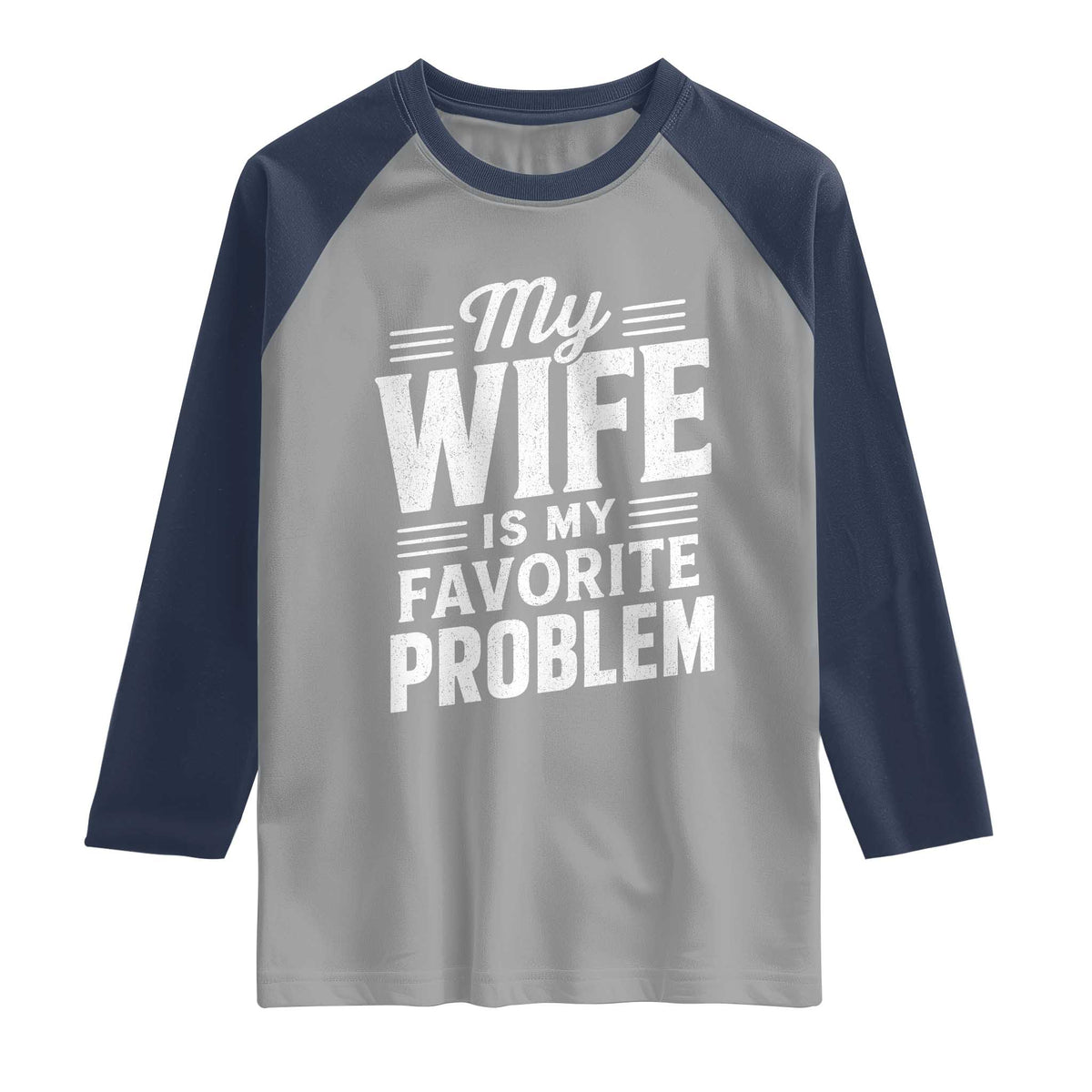 My Wife Is My Favorite Problem Funny Husband Raglan Shirt
