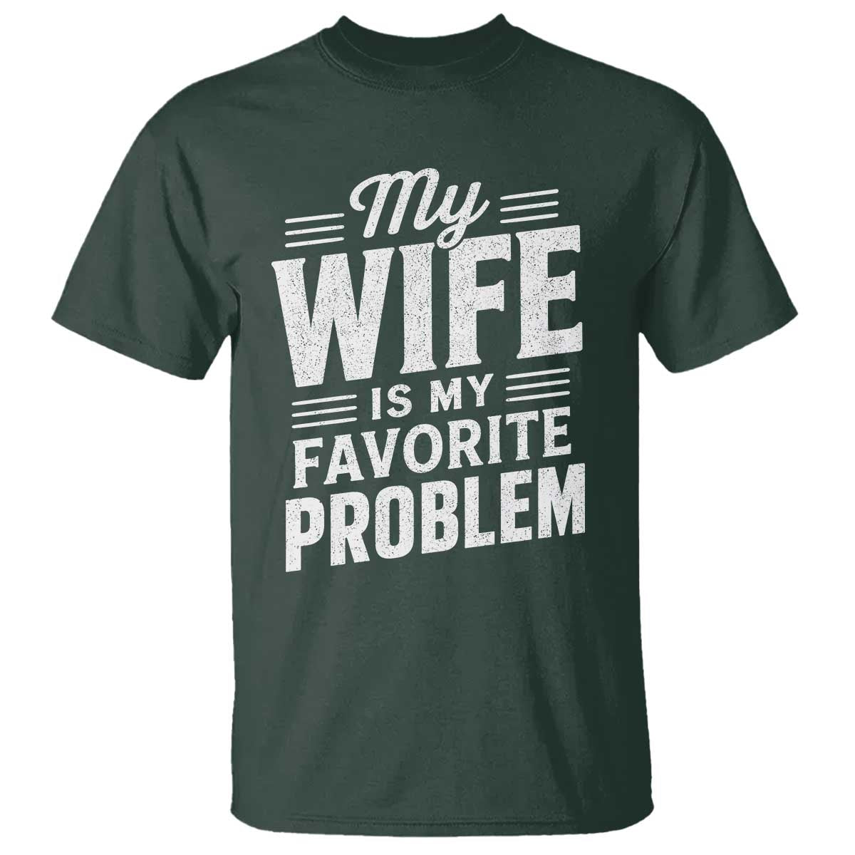 My Wife Is My Favorite Problem Funny Husband T Shirt