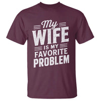 My Wife Is My Favorite Problem Funny Husband T Shirt