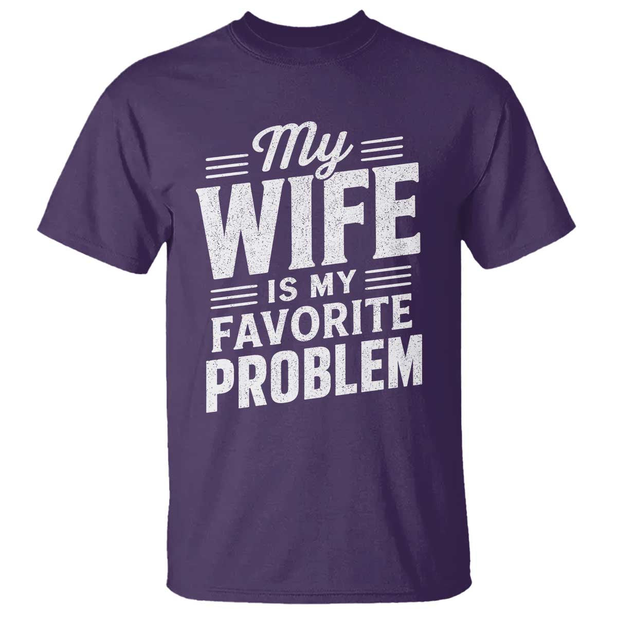 My Wife Is My Favorite Problem Funny Husband T Shirt
