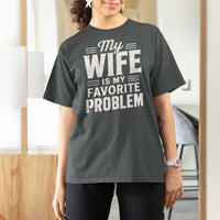 My Wife Is My Favorite Problem Funny Husband T Shirt For Women