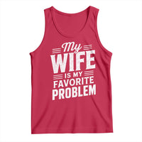 My Wife Is My Favorite Problem Funny Husband Tank Top