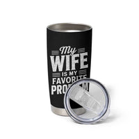 My Wife Is My Favorite Problem Funny Husband Tumbler Cup