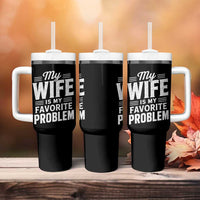 My Wife Is My Favorite Problem Funny Husband Tumbler With Handle