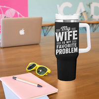 My Wife Is My Favorite Problem Funny Husband Tumbler With Handle