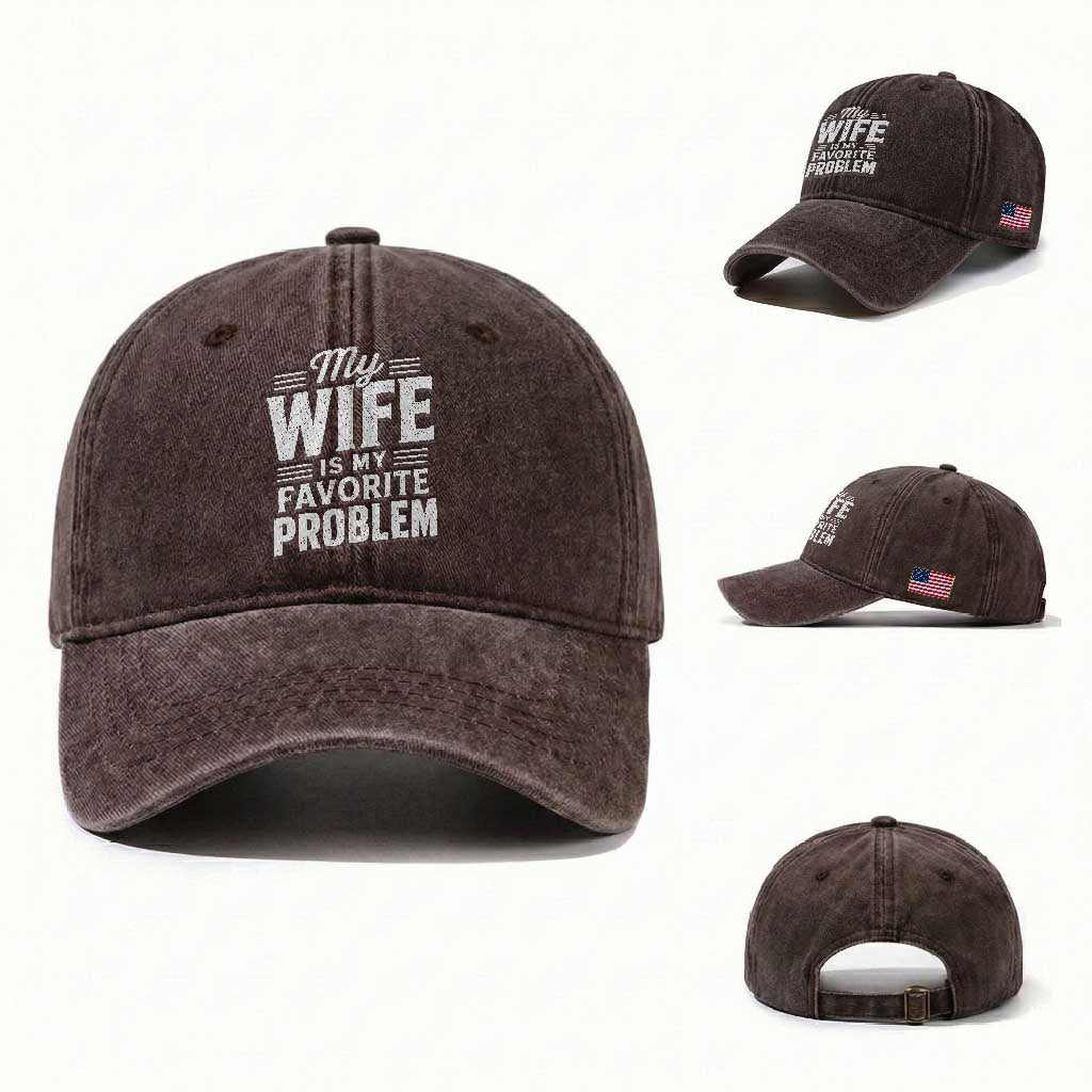 My Wife Is My Favorite Problem Funny Husband Washed Cotton Baseball Cap