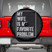 My Wife Is My Favorite Problem Funny Husband Spare Tire Cover Distressed Graphic