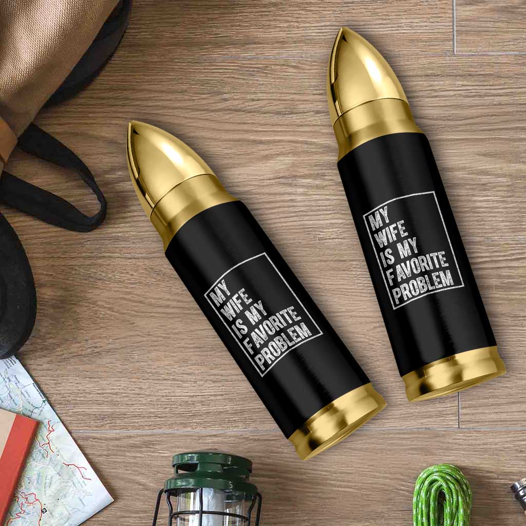 My Wife Is My Favorite Problem Funny Husband Bullet Tumbler Distressed Graphic