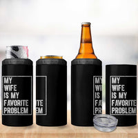 My Wife Is My Favorite Problem Funny Husband 4 in 1 Can Cooler Tumbler Distressed Graphic