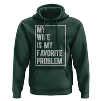 My Wife Is My Favorite Problem Funny Husband Hoodie Distressed Graphic