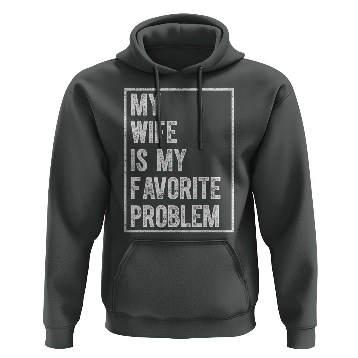 My Wife Is My Favorite Problem Funny Husband Hoodie Distressed Graphic