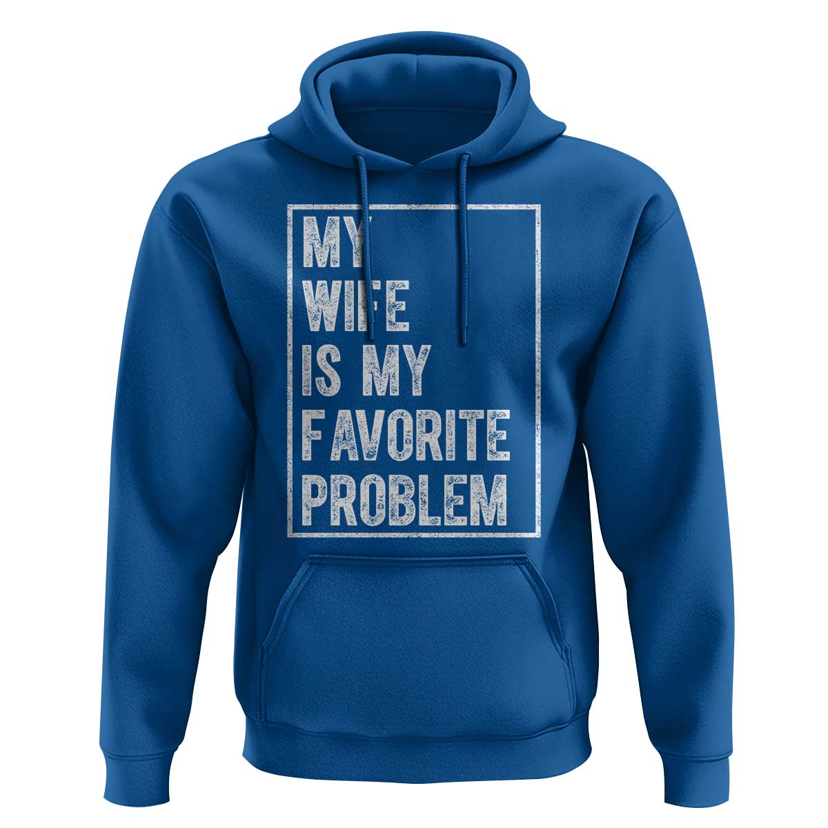 My Wife Is My Favorite Problem Funny Husband Hoodie Distressed Graphic