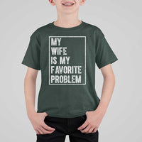 My Wife Is My Favorite Problem Funny Husband T Shirt For Kid Distressed Graphic