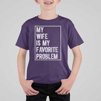 My Wife Is My Favorite Problem Funny Husband T Shirt For Kid Distressed Graphic