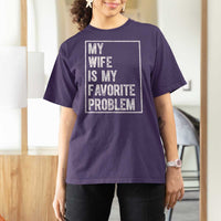 My Wife Is My Favorite Problem Funny Husband T Shirt For Women Distressed Graphic