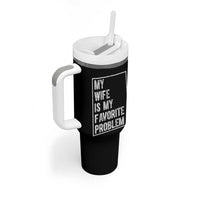 My Wife Is My Favorite Problem Funny Husband Tumbler With Handle Distressed Graphic
