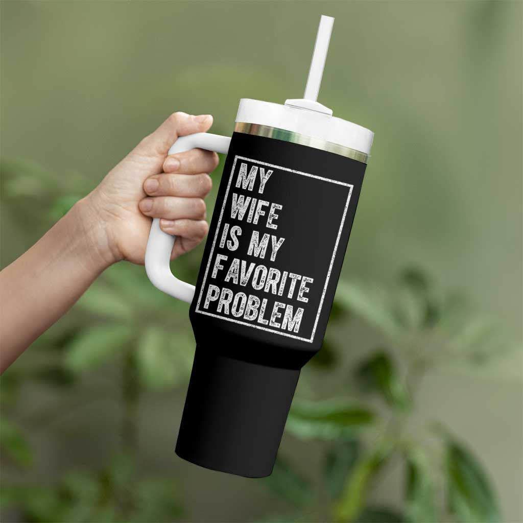 My Wife Is My Favorite Problem Funny Husband Tumbler With Handle Distressed Graphic