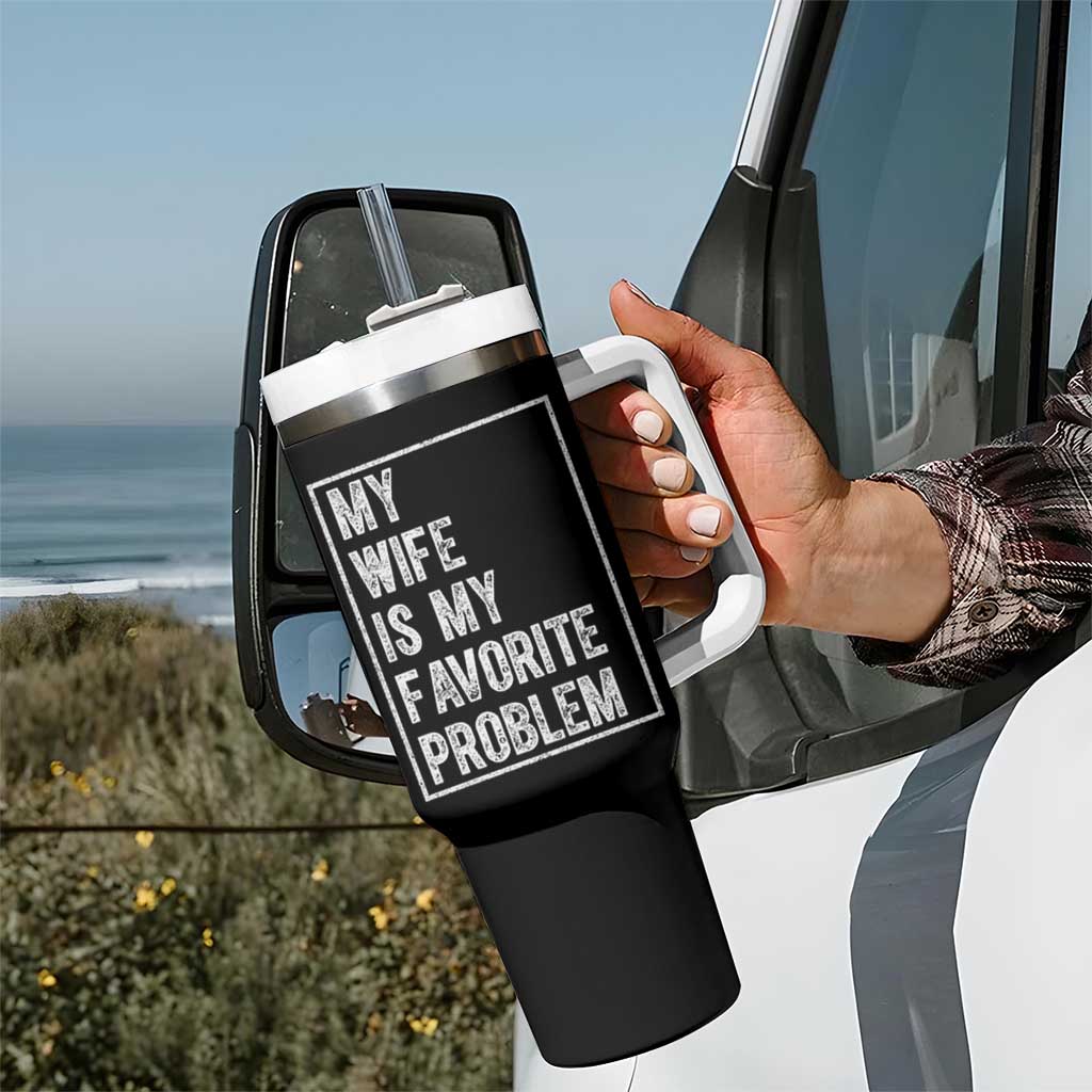 My Wife Is My Favorite Problem Funny Husband Tumbler With Handle Distressed Graphic