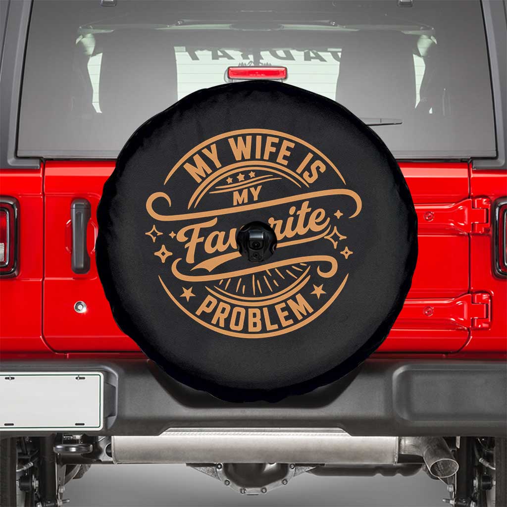 My Wife Is My Favorite Problem Funny Husband Sayings Spare Tire Cover