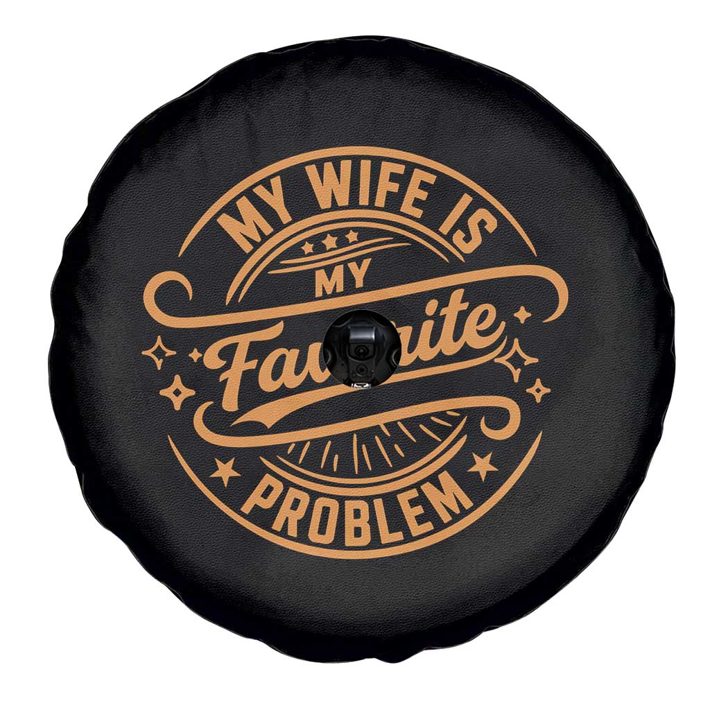 My Wife Is My Favorite Problem Funny Husband Sayings Spare Tire Cover