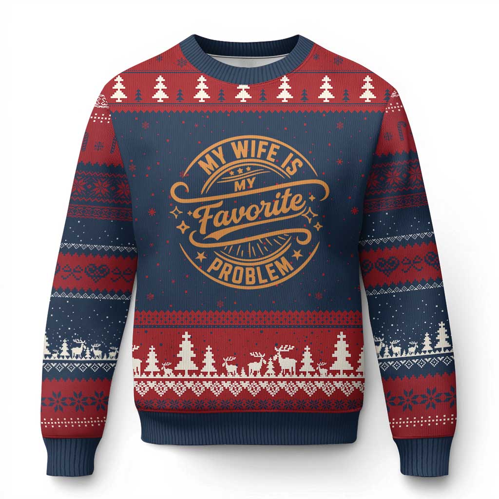 My Wife Is My Favorite Problem Funny Husband Sayings Ugly Christmas Sweater